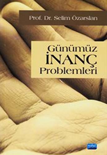 GÜNÜMÜZ İNANÇ PROBLEMLERİ