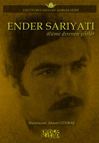 ENDER SARIYATI ÖLÜME DİRENEN ŞİİRLER