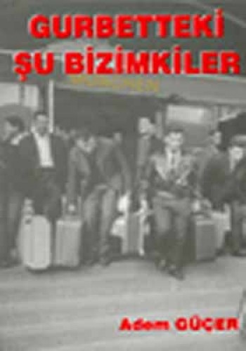 GURBETTEKİ ŞU BİZİMKİLER