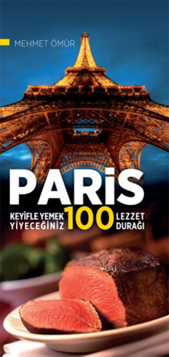 PARİS KEYİFLE YEMEK YİYECEĞİNİZ 100 LEZ.DUR