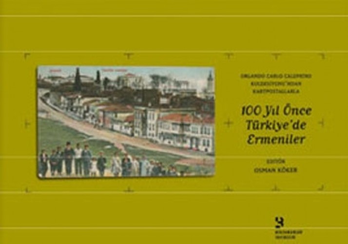 100 YIL ÖNCE TÜRKİYEDE ERMENİLER