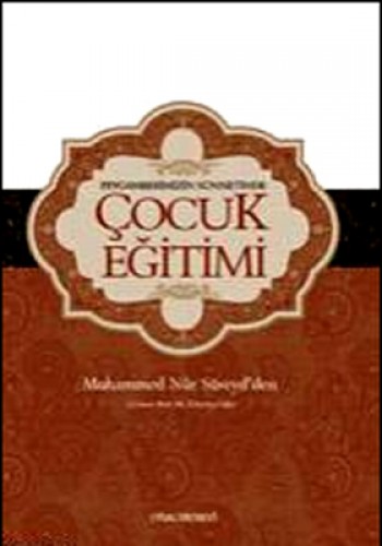ÇOCUK EĞİTİMİ PEYGAMBERİMİZİN SÜNNEDİNDE