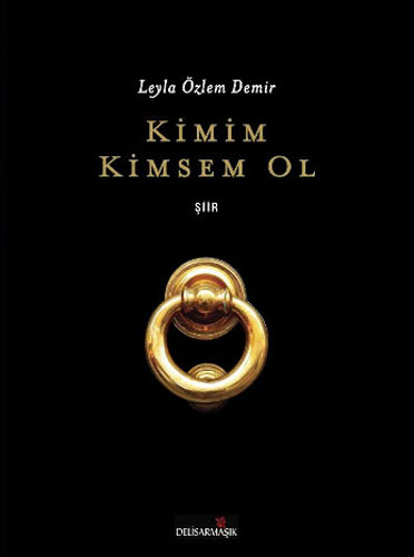 KİMİM KİMSEM OL