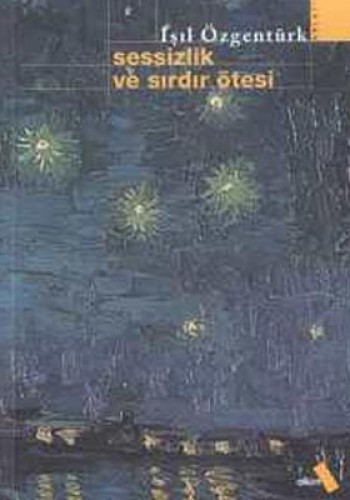 SESSİZLİK VE SIRDIR ÖTESİ