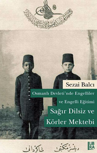 OSMANLI DEVLETİNDE ENGELLİLER VE ENGELLİ EĞİTİMİ