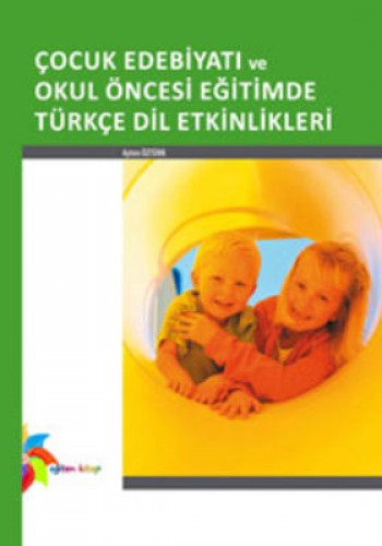 ÇOCUK EDEBİYATI VE OKUL ÖNCESİ EĞİTİMDE TÜ.