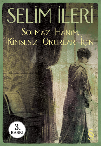 Solmaz Hanım, Kimsesiz Okurlar İçin, Selim İleri